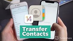 How to Transfer Contacts from iPhone to iPhone [ iOS 14 ]