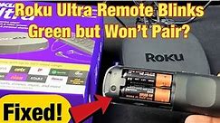 Roku Ultra Remote Blinks Green But Won't Pair? Fixed!
