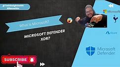 What is Microsoft? Microsoft Defender XDR Unified SOC 🔏