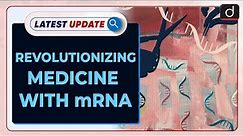 Revolutionizing Medicine with mRNA | Latest update | Drishti IAS English