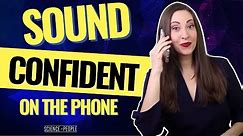 5 Simple Steps to Sound Confident on the Phone