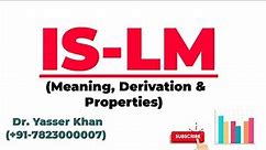 IS LM Model | IS LM Meaning | IS LM Derivation | IS LM Properties | General Equilibrium | Economics
