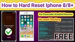 How to Hard Reset Iphone 8/8+ free no need flashing for removing Passcode/Unavailable mode | 2023