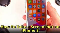 How To Take A Screenshot On iPhone 8