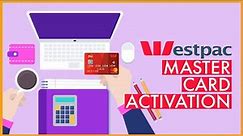 How to Activate Westpac Mastercard Online 2023?