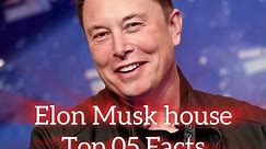 Elon Musk house top 05 facts
