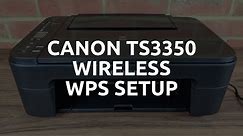 Canon TS3350 WiFi WPS Setup