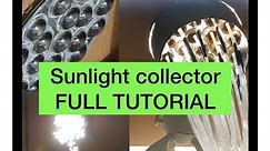 FULL DIY TUTORIAL Sunlight collector using optical fibers