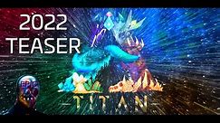 ARK: Titan Map 2022 Teaser Trailer