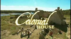 Colonial House Intro