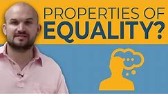 What are the properties of equality