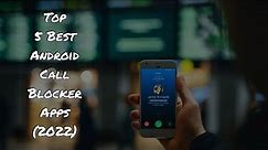 5 Best Android Call Blocker Apps For Android (2022) | Filter Spam Calls | Reticent Shadow