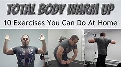 Total Body Warm Up - 10 Exercises To Do BEFORE Your Workout