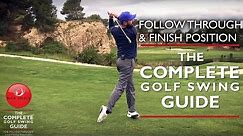 THE FOLLOW THROUGH & FINISH POSITION - THE COMPLETE GOLF SWING GUIDE