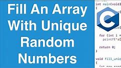 Fill An Array With Unique Random Numbers | C Programming Example