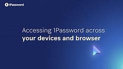 7. Accessing 1Password across your devices and browser