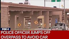 Fort Worth police officer jumps off overpass to avoid oncoming car
