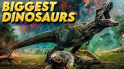 Top 10 Biggest Dinosaurs Ever Discovered