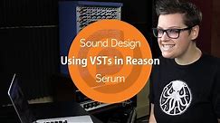 Using VSTs in Reason | Building a Riser in Serum