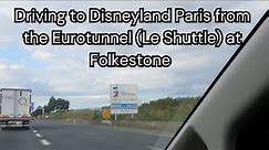 Driving to Disneyland Paris from the Eurotunnel (Le Shuttle) Folkestone. Tips for driving in France