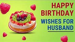 Happy Birthday Wishes for Husband | Romantic Bday Messages for Hubby | Husband Best Birthday Status