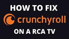 How to Fix Crunchyroll on a Rca TV