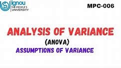 Analysis of variance(ANOVA) I Assumptions of variance (MPC-006)