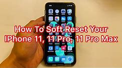 How To SOFT RESET Your IPhone 11, 11 Pro & 11 Pro Max - Simple Tutorial