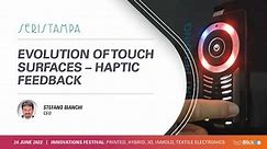 Seristampa | Evolution of touch surfaces – Haptic feedback | June 2022