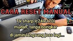 cara reset manual TV led Sharp aquos lc24le170i(@bintangmitraelektronik8681 )