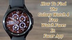 How To Find Free Galaxy Watch 4 Facer Watch Faces (Reviewed On This Channel)