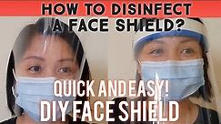 QUICK and EASY DIY FACE SHIELD / How to DISINFECT a face shield