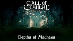 Call of Cthulhu - Depths of Madness