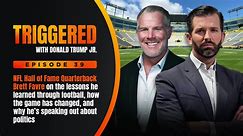 Brett Favre On His Life After Football and Why He's Talking Politics | TRIGGERED Ep. 39