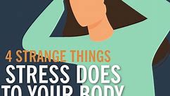 4 strange things stress can do to your body.