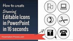 How to create Stunning Editable Icons in PowerPoint in 16 seconds