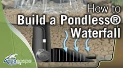 How To Build A Pondless® Waterfall - Aquascape