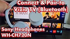 Sony WH-CH720N Headphones: How to Connect & Pair to Vizio Smart TV via Bluetooth