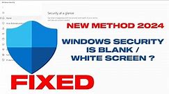 Fix Windows Security Blank Or White Screen Error In Windows 11/10