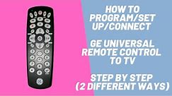 How to program/set up/connect GE Universal Remote Control to TV Step by Step (2 Different Ways)