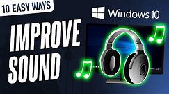 10 EASY Ways to Improve Audio/Sound Quality on Windows 10 PC