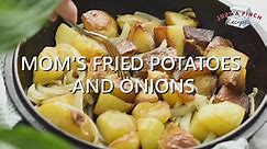 Mom's Fried Potatoes and Onions