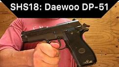 SHS 18 - Daewoo DP-51 Pistol