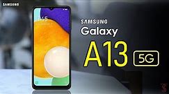 Samsung Galaxy A13 5G First Look, Price, Design, Camera, Key Specifications, Features