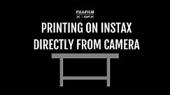 How to print Instax Photos directly from your X Series camera.