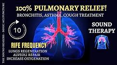 Bronchitis I Asthma I Cough Relief I Pulmonary Infection I Emphysema ➤ RIFE Frequency ➤Sound Therapy