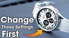 Got your Samsung Galaxy Watch 6? Change These Settings First!!