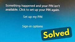 Fix something happened and your pin isn't available windows 11/10 | set up my pin
