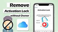 How to Turn Off iPhone Activation Lock without Previous Owner/Password in 2021