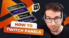 HOW TO add Twitch PANELS to your channel